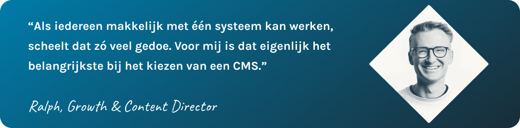 Quote van Ralph over het belang van gebruiksgemak bij kiezen van een CMS, met portretfoto.