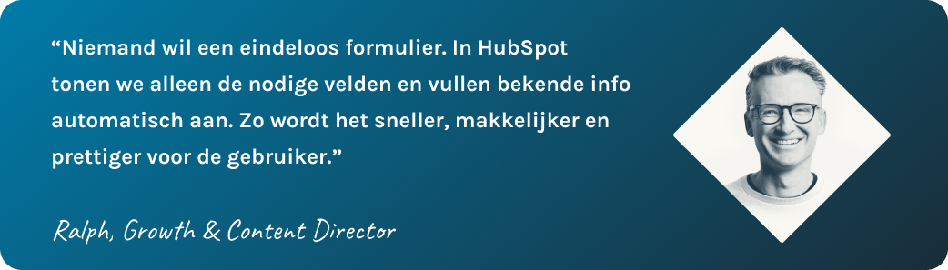 Quote van Ralph over kortere, gebruiksvriendelijke formulieren in HubSpot, met portretfoto.